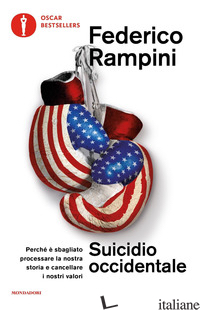 SUICIDIO OCCIDENTALE. PERCHE' E' SBAGLIATO PROCESSARE LA NOSTRA STORIA E CANCELL