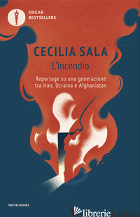 INCENDIO. REPORTAGE SU UNA GENERAZIONE TRA IRAN, UCRAINA E AFGHANISTAN (L')