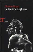 LACRIME DEGLI EROI (LE)