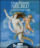 NEL BLU. LA BIODIVERSITA' ITALIANA, FIGLIA DEI VENTI. EDIZ. ITALIANA E INGLESE