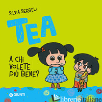 A CHI VOLETE PIU' BENE? TEA. EDIZ. ILLUSTRATA
