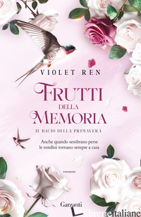 BACIO DELLA PRIMAVERA. FRUTTI DELLA MEMORIA (IL)