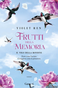 VOLO DELLA RONDINE. FRUTTI DELLA MEMORIA (IL)