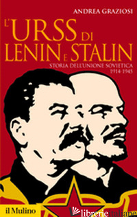 URSS DI LENIN E STALIN. STORIA DELL'UNIONE SOVIETICA 1914-1945 (L')