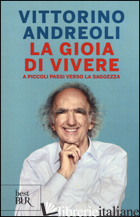GIOIA DI VIVERE. A PICCOLI PASSI VERSO LA SAGGEZZA (LA)