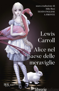 ALICE NEL PAESE DELLE MERAVIGLIE. TESTO INGLESE A FRONTE