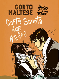 CORTO MALTESE. CORTE SCONTA DETTA ARCANA