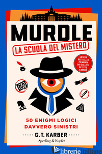 MURDLE. LA SCUOLA DEL MISTERO. 50 ENIGMI LOGICI DAVVERO SINISTRI