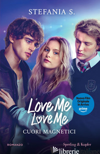 CUORI MAGNETICI. LOVE ME LOVE ME. EDIZ. TIE-IN