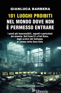 101 LUOGHI PROIBITI NEL MONDO DOVE NON E' PERMESSO ENTRARE
