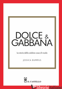 DOLCE & GABBANA. LA STORIA DELLA CELEBRE CASA DI MODA