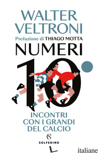 NUMERI 10. INCONTRI CON I GRANDI DEL CALCIO
