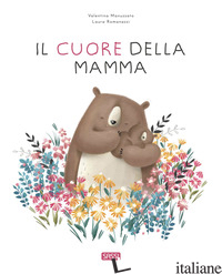 CUORE DELLA MAMMA. EDIZ. A COLORI (IL)