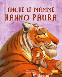 ANCHE LE MAMME HANNO PAURA. EDIZ. A COLORI