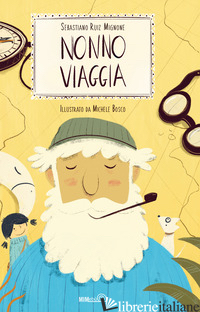 NONNO VIAGGIA. EDIZ. A COLORI