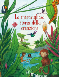 MERAVIGLIOSA STORIA DELLA CREAZIONE (LA)