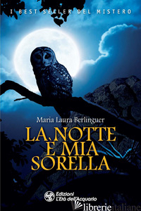 NOTTE E' MIA SORELLA (LA)