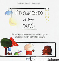 A OGNI BIMBO IL SUO DUDU'. UNA STORIA PER LA BUONANOTTE, UNA STORIA PER GIOCARE,