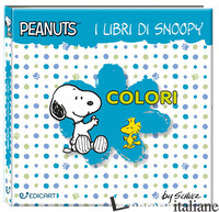 COLORI. I LIBRI DI SNOOPY. PEANUTS. EDIZ. A COLORI