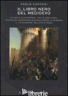 LIBRO NERO DEL MEDIOEVO (IL)