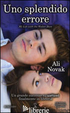 SPLENDIDO ERRORE (UNO)