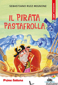 PIRATA PASTAFROLLA. STAMPATELLO MAIUSCOLO. EDIZ. A COLORI (IL)