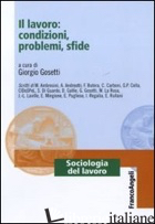LAVORO: CONDIZIONI, PROBLEMI, SFIDE (IL)