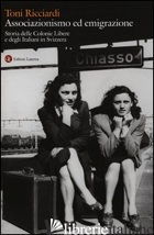 ASSOCIAZIONISMO ED EMIGRAZIONE. STORIA DELLE COLONIE LIBERE E DEGLI ITALIANI IN 
