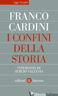CONFINI DELLA STORIA. INTERVISTA DI SERGIO VALZANIA (I)
