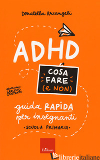 ADHD COSA FARE (E NON). GUIDA RAPIDA PER INSEGNANTI. SCUOLA PRIMARIA