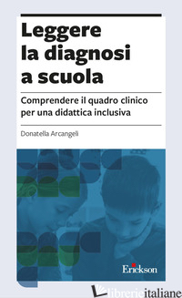LEGGERE LA DIAGNOSI A SCUOLA. COMPRENDERE IL QUADRO CLINICO PER UNA DIDATTICA IN