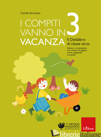 COMPITI VANNO IN VACANZA. IL DISFA-LIBRO PER LA PRIMARIA. CLASSE TERZA. NUOVA ED