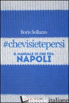 #CHEVISIETEPERSI. IL MANUALE DI CHI TIFA NAPOLI