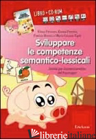 SVILUPPARE LE COMPETENZE SEMANTICO-LESSICALI. ATTIVITA' PER IL POTENZIAMENTO DEL