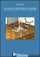 DISTURBI DEL COMPORTAMENTO NEI BAMBINI. IPERATTIVITA', COMPORTAMENTO DIROMPENTE,
