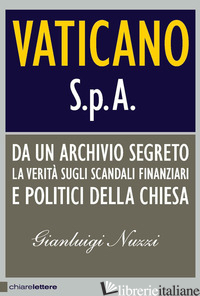 VATICANO S.P.A. DA UN ARCHIVIO SEGRETO LA VERITA' SUGLI SCANDALI FINANZIARI E PO