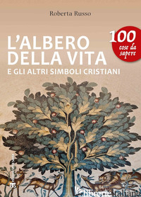 ALBERO DELLA VITA E GLI ALTRI SIMBOLI CRISTIANI (L')
