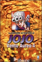 VENTO AUREO. LE BIZZARRE AVVENTURE DI JOJO. VOL. 4