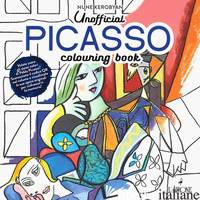 UNOFFICIAL PABLO PICASSO. COLOURING BOOK. EDIZ. ILLUSTRATA