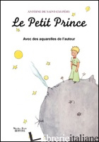 PETIT PRINCE AVEC DES AQUARELLES DE L'AUTEUR (LE)