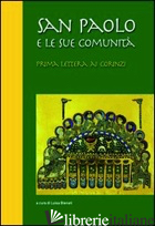 SAN PAOLO E LE SUE COMUNITA'. PRIMA LETTERA AI CORINZI
