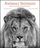 ANIMALI SELVAGGI. RITRATTI DI ANIMALI A RISCHIO DI ESTINZIONE. EDIZ. ILLUSTRATA