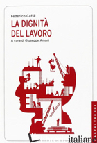 DIGNITA' DEL LAVORO (LA)