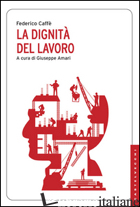 DIGNITA' DEL LAVORO (LA)