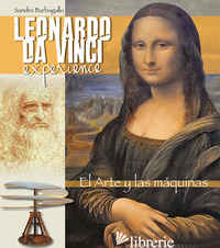 LEONARDO DA VINCI EXPERIENCE. L'ARTE E LE MACCHINE. EDIZ. SPAGNOLA