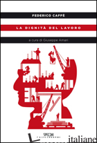 DIGNITA' DEL LAVORO (LA)
