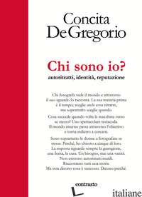 CHI SONO IO? AUTORITRATTI, IDENTITA', REPUTAZIONE. EDIZ. A COLORI