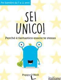 SEI UNICO! PERCHE' E' FANTASTICO ESSERE TE STESSO