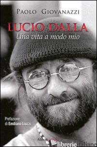 LUCIO DALLA. UNA VITA A MODO MIO