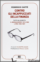 CONTRO GLI INCAPPUCCIATI DELLA FINANZA